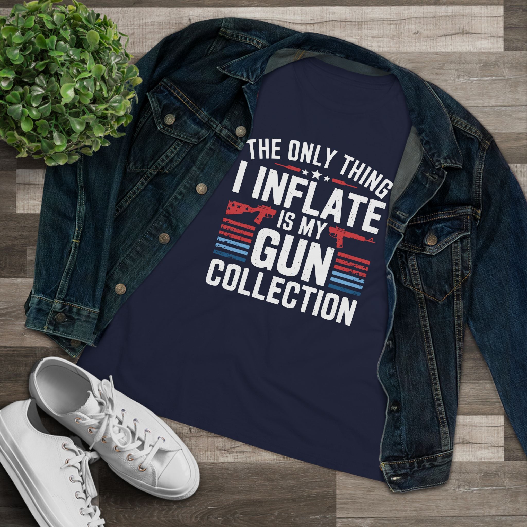 The Only Thing I Inflate Is My Gun Collection Women&
