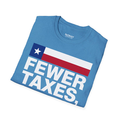 Fewer Taxes More Texas T-Shirt - Conservative Texas Pride Tee | Anti-Tax Lone Star State Apparel