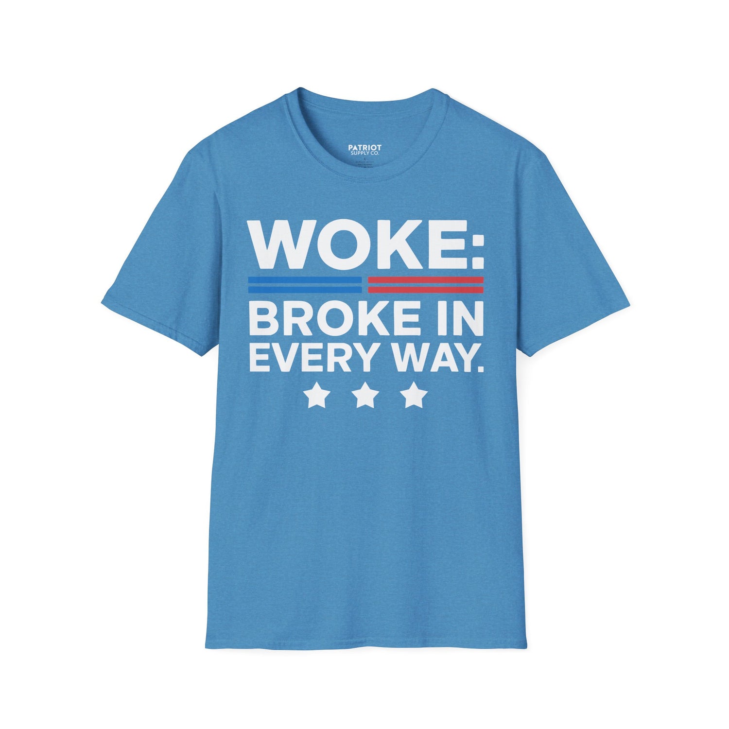 Woke Broke In Every Way - Conservative Anti-Woke Statement T-Shirt