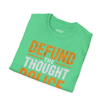 Defund the Thought Police - Conservative Free Speech Statement T-Shirt