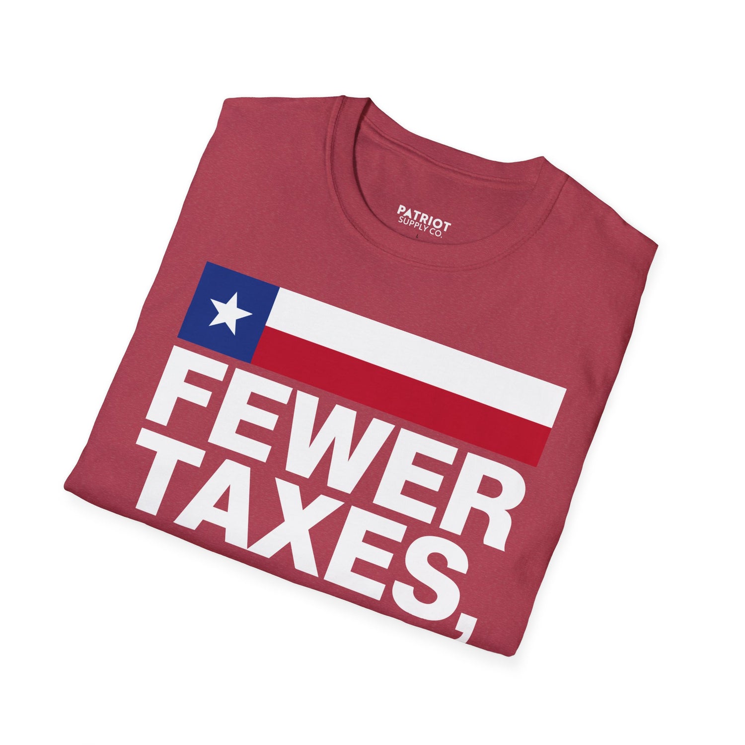 Fewer Taxes More Texas T-Shirt - Conservative Texas Pride Tee | Anti-Tax Lone Star State Apparel