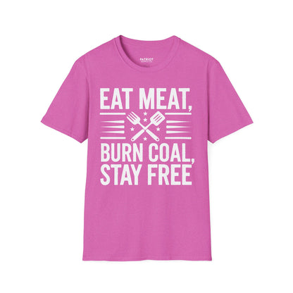 Eat Meat, Burn Coal, Stay Free - Conservative Freedom Statement T-Shirt