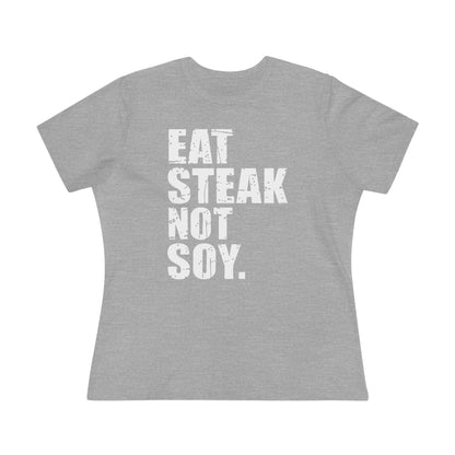 Eat Steak Not Soy Women&