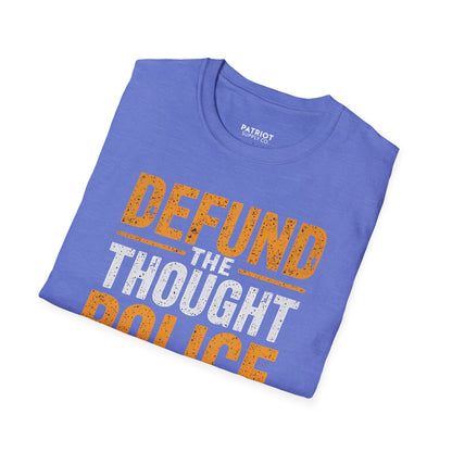 Defund the Thought Police - Conservative Free Speech Statement T-Shirt