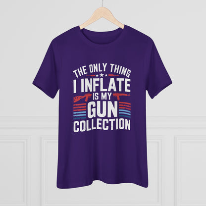 The Only Thing I Inflate Is My Gun Collection Women&