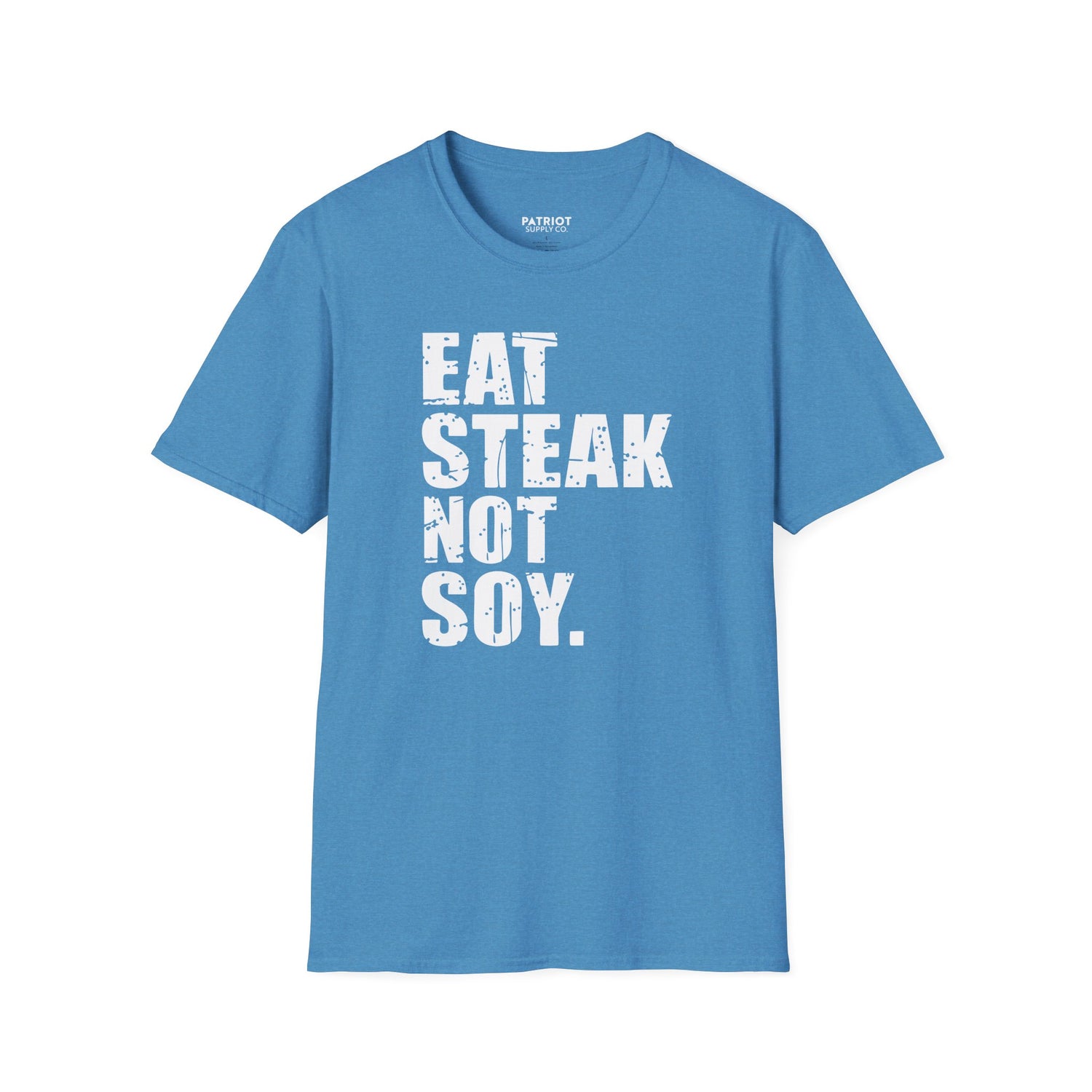 Eat Steak Not Soy - Conservative Anti-Vegan Statement T-Shirt