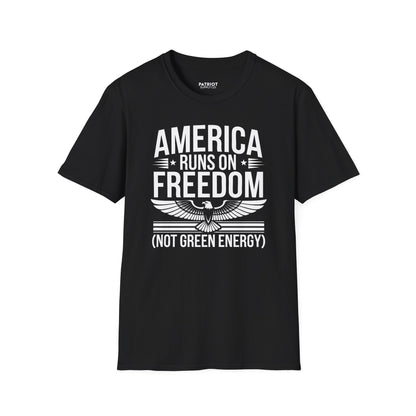America Runs on Freedom Not Green Energy - Conservative Energy Independence T-Shirt