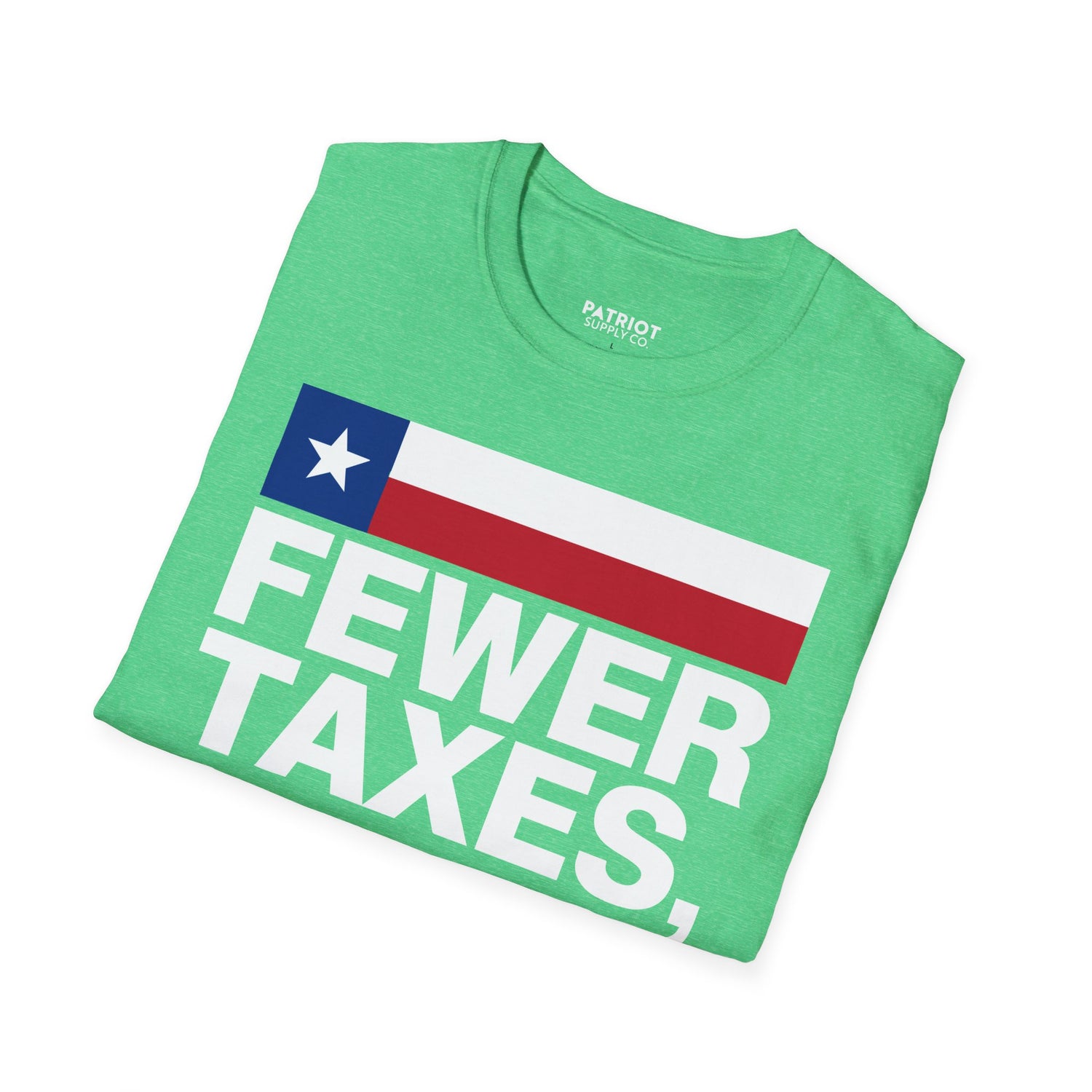 Fewer Taxes More Texas T-Shirt - Conservative Texas Pride Tee | Anti-Tax Lone Star State Apparel