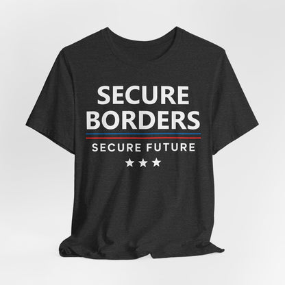Secure Borders T-Shirt - Immigration Control Statement Tee | Conservative Border Security Apparel