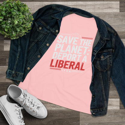 Save the Planet Deport a Liberal Women&