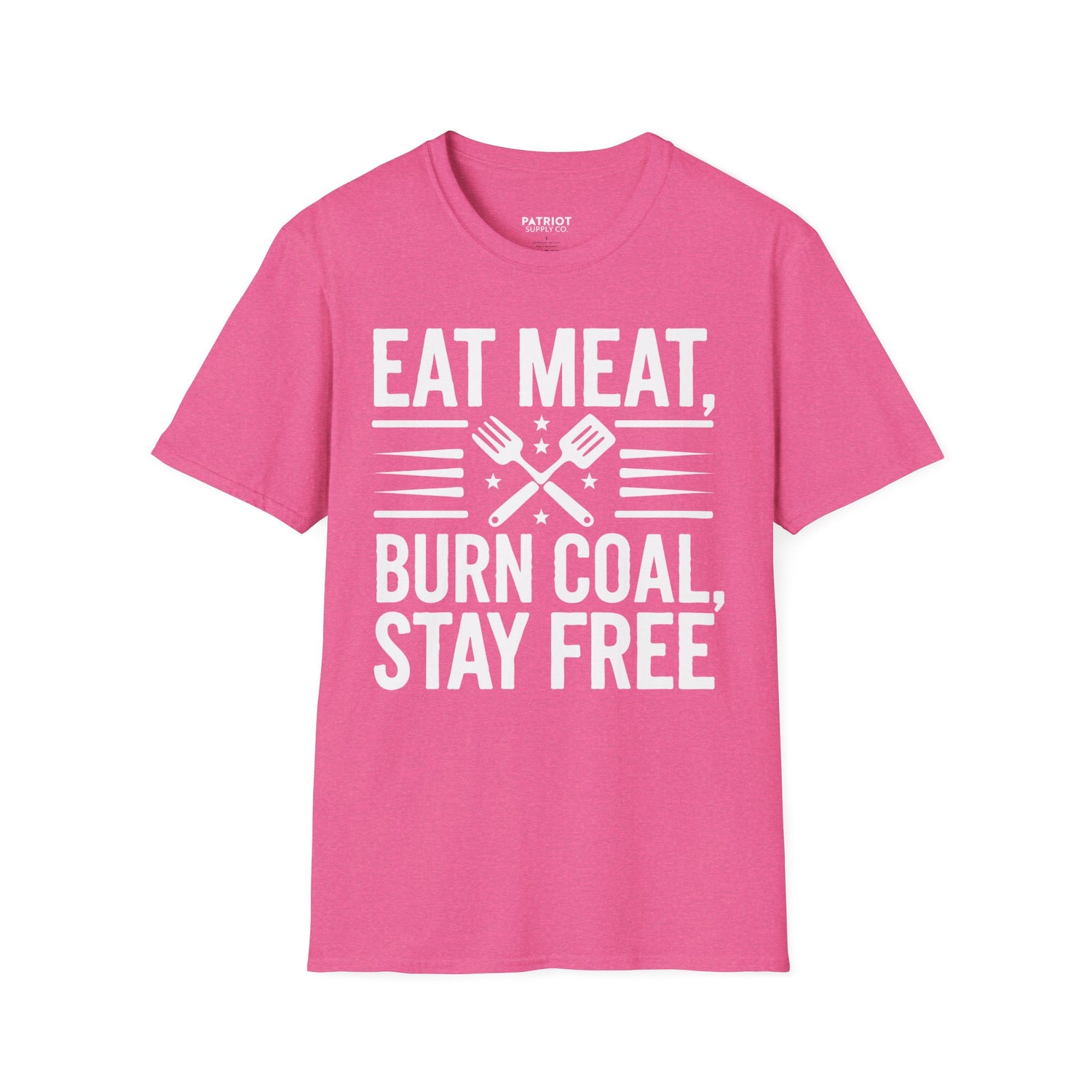 Eat Meat, Burn Coal, Stay Free - Conservative Freedom Statement T-Shirt