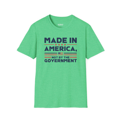 Made In America Not By The Government - Free Enterprise Statement T-Shirt