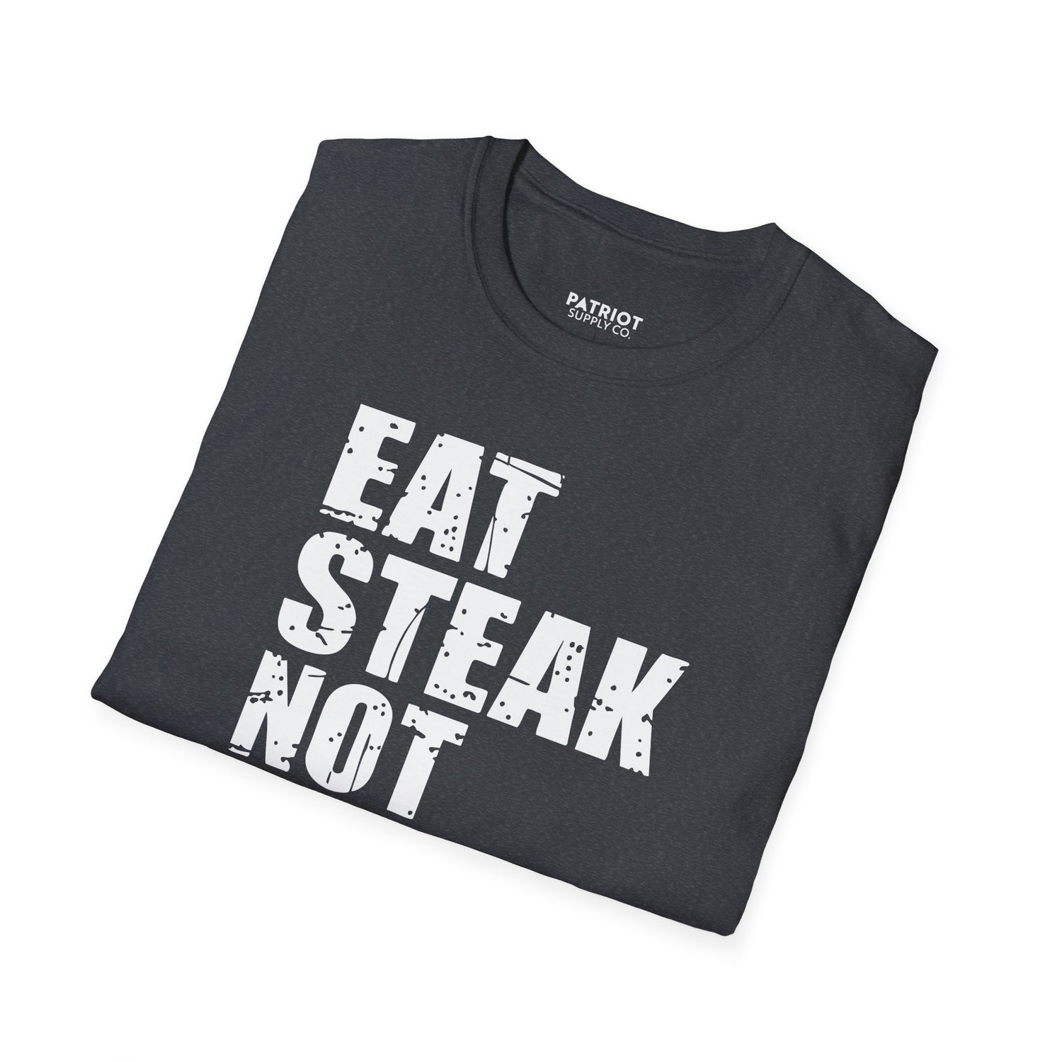 Eat Steak Not Soy - Conservative Anti-Vegan Statement T-Shirt