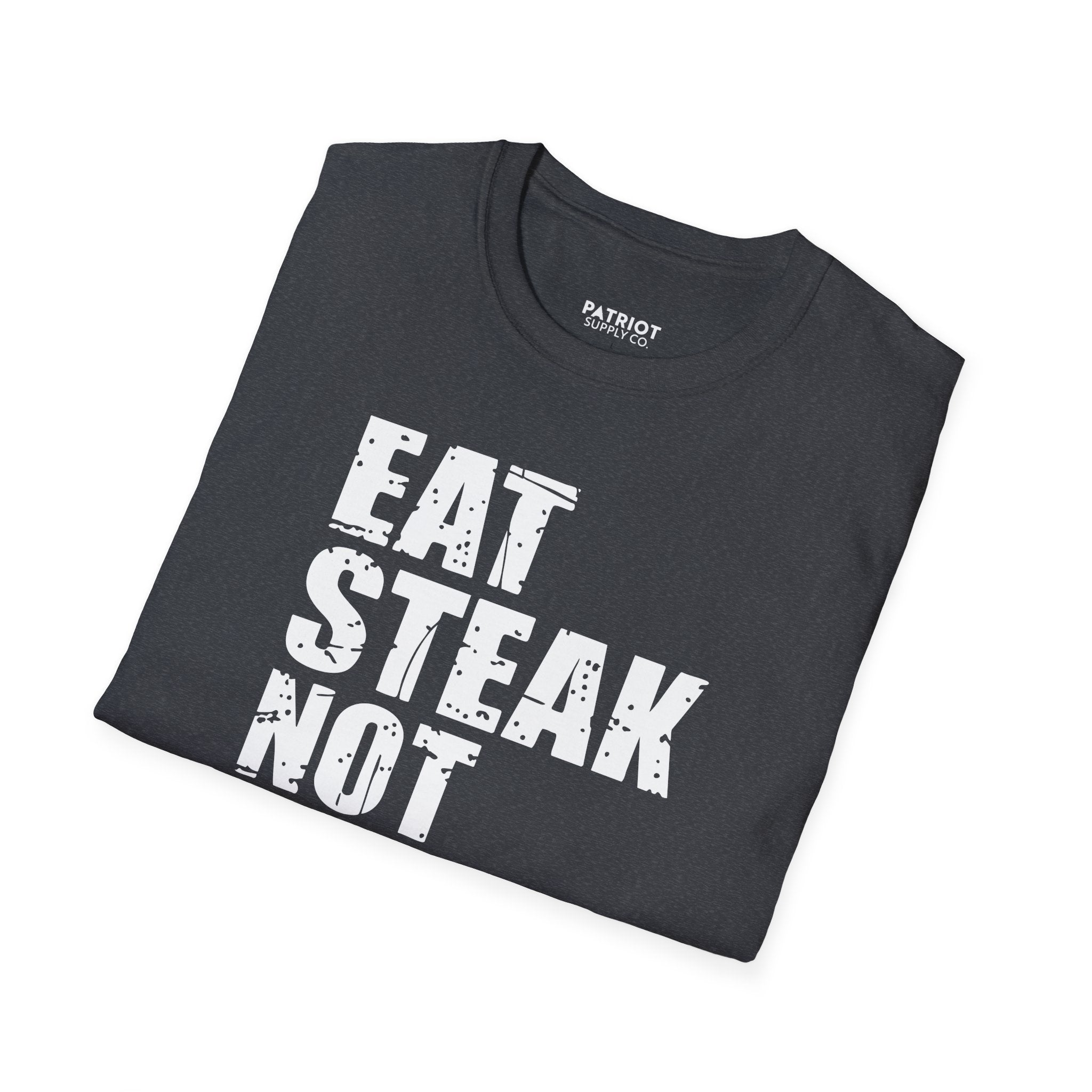 Eat Steak Not Soy - Conservative Anti-Vegan Statement T-Shirt