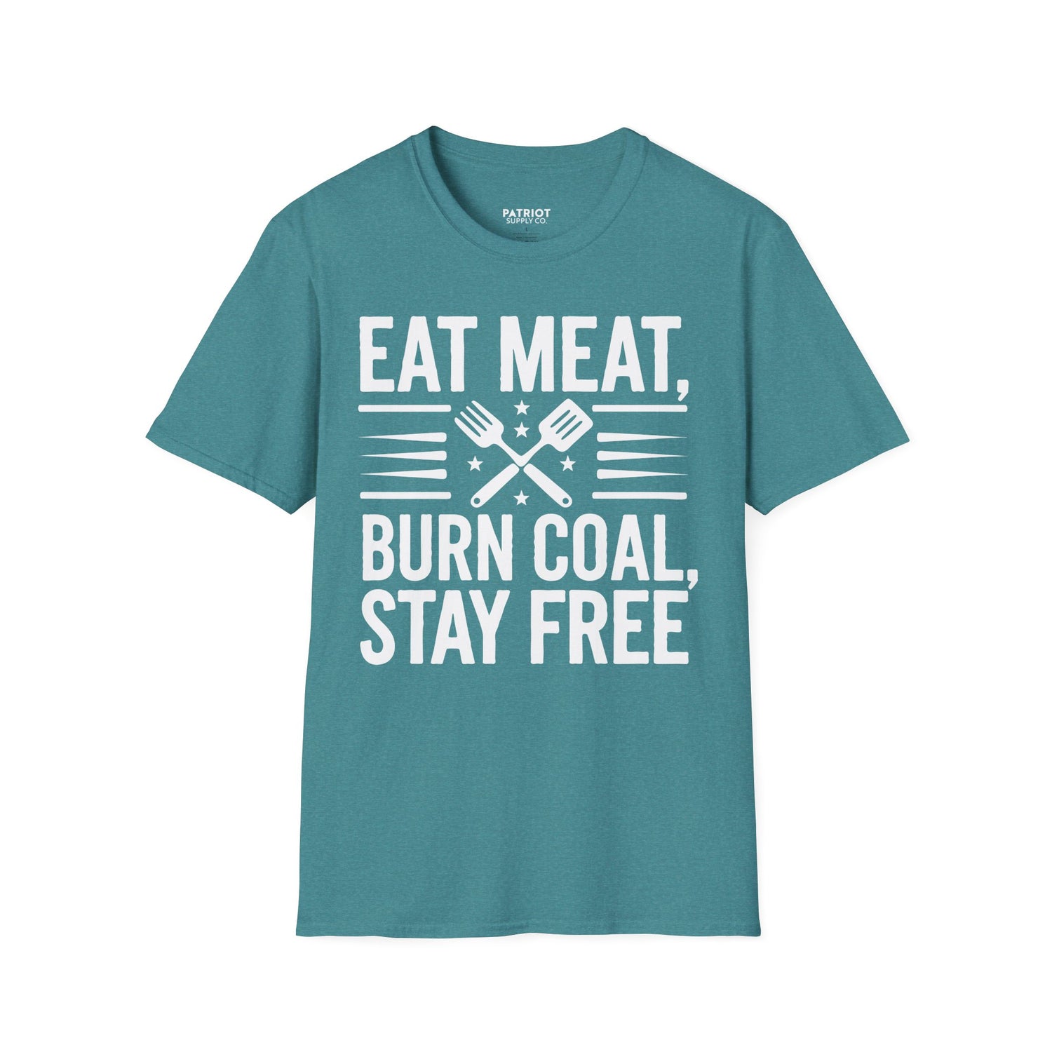 Eat Meat, Burn Coal, Stay Free - Conservative Freedom Statement T-Shirt
