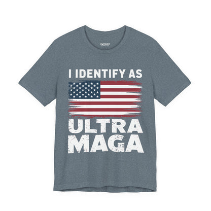 I Identify as Ultra MAGA T-Shirt - Conservative Identity Statement Tee | Patriotic Political Pride Apparel