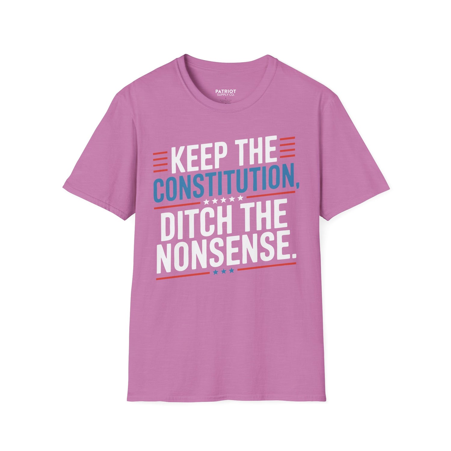 Keep The Constitution Ditch The Nonsense - Constitutional Conservative Statement T-Shirt