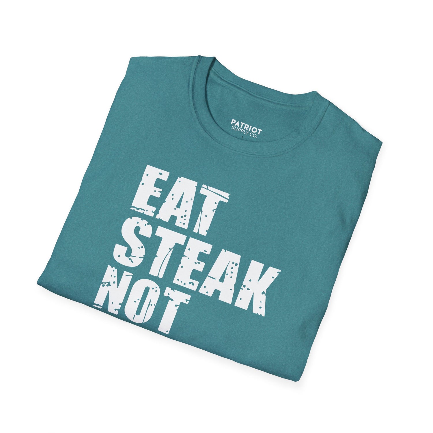 Eat Steak Not Soy - Conservative Anti-Vegan Statement T-Shirt