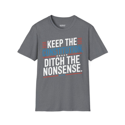 Keep The Constitution Ditch The Nonsense - Constitutional Conservative Statement T-Shirt
