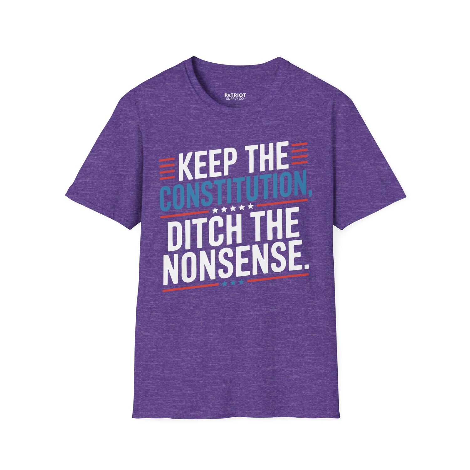 Keep The Constitution Ditch The Nonsense - Constitutional Conservative Statement T-Shirt