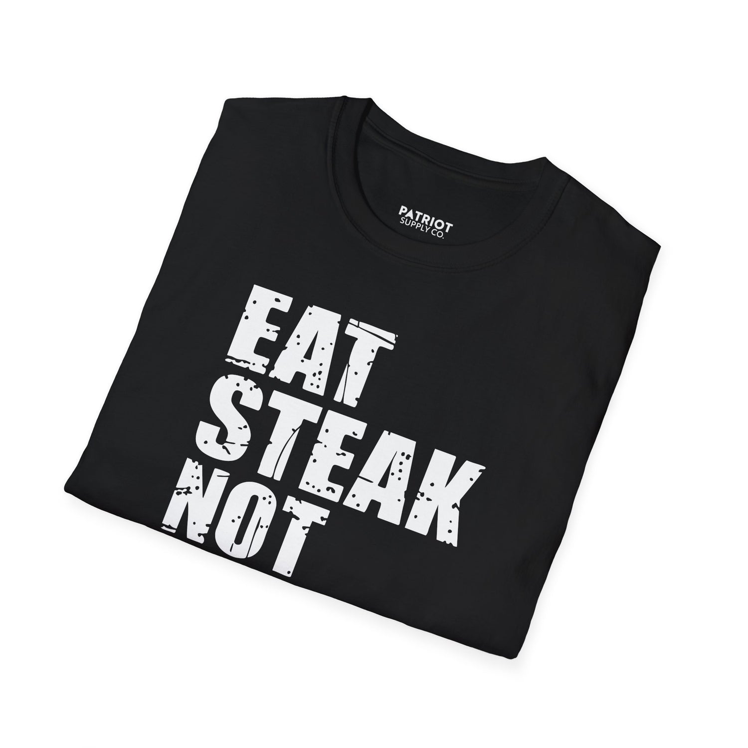 Eat Steak Not Soy - Conservative Anti-Vegan Statement T-Shirt