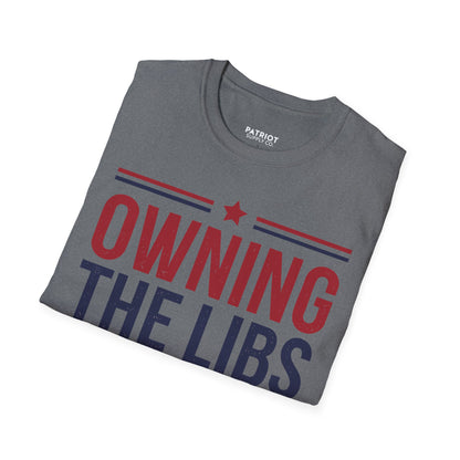 Owning The Libs Since Day One - Proud Americans Patriotic T-Shirt - Conservative Election Statement Tee | American Pride Celebration Apparel