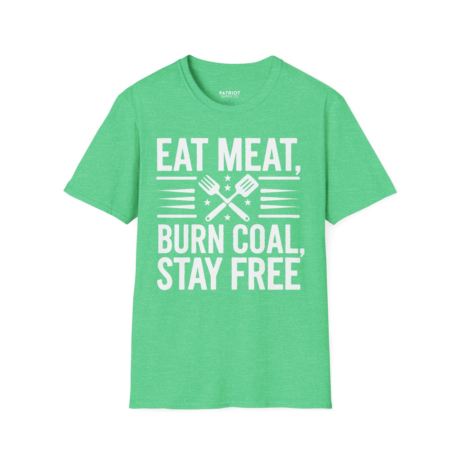 Eat Meat, Burn Coal, Stay Free - Conservative Freedom Statement T-Shirt