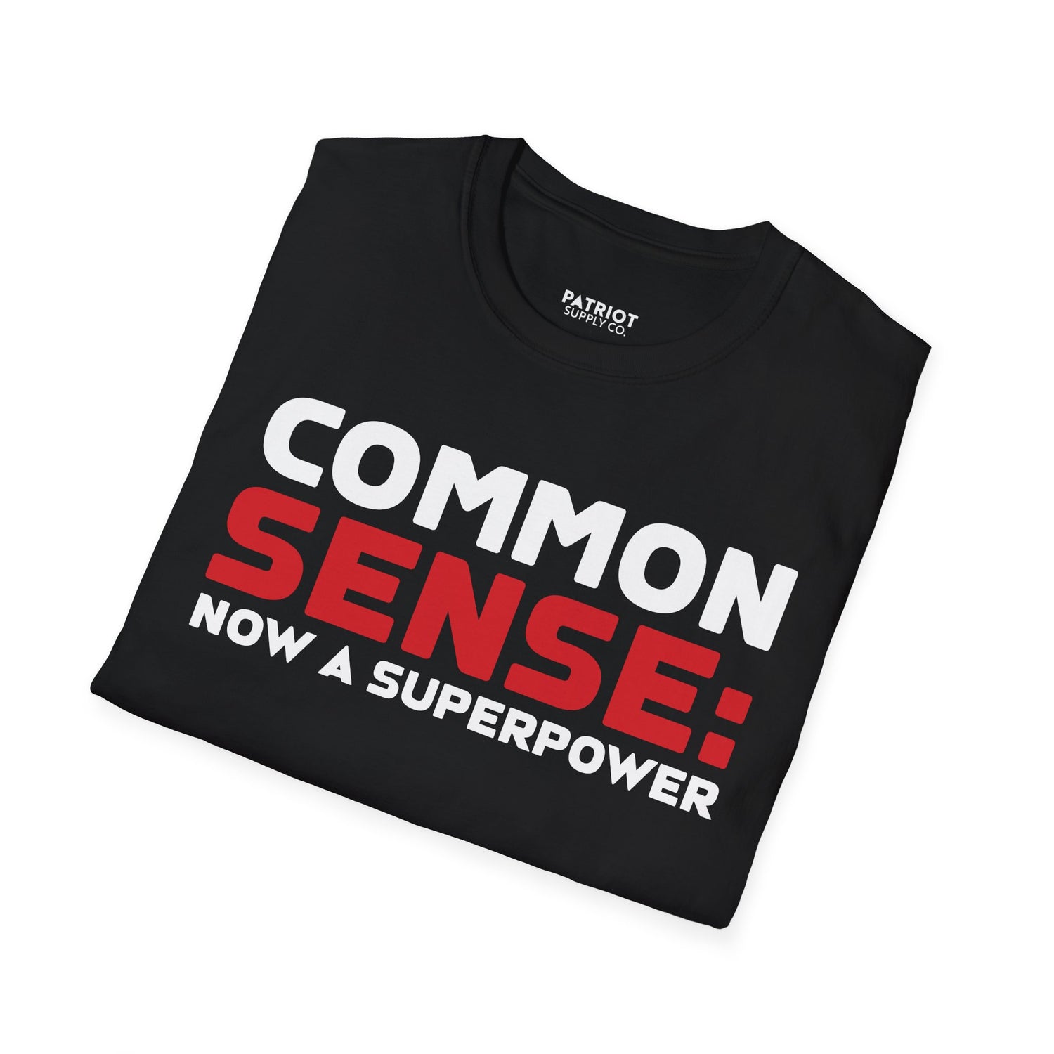 Common Sense Now A Superpower - Conservative Truth Statement T-Shirt
