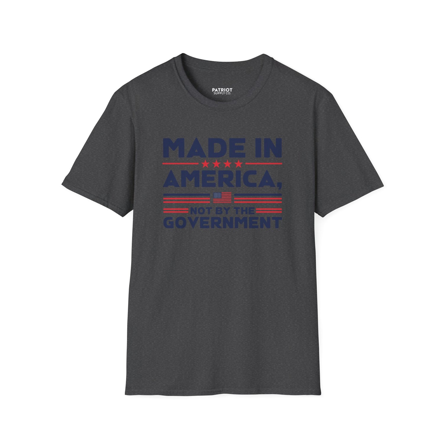 Made In America Not By The Government - Free Enterprise Statement T-Shirt