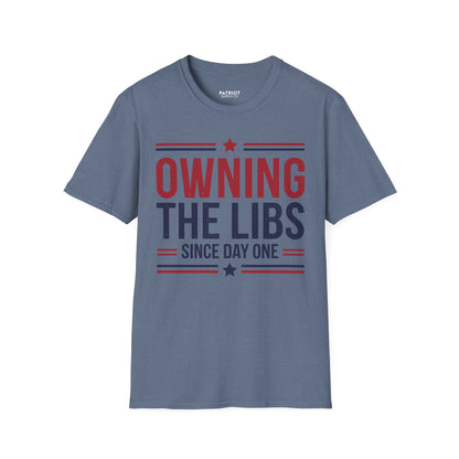 Owning The Libs Since Day One - Proud Americans Patriotic T-Shirt - Conservative Election Statement Tee | American Pride Celebration Apparel