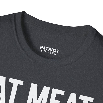 Eat Meat, Burn Coal, Stay Free - Conservative Freedom Statement T-Shirt