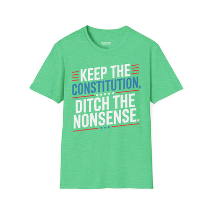 Keep The Constitution Ditch The Nonsense - Constitutional Conservative Statement T-Shirt