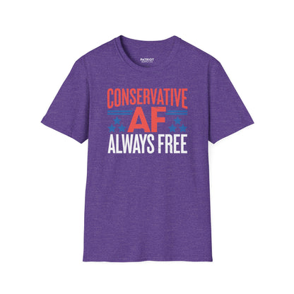 Conservative AF Always Free - Unapologetic Conservative Pride T-Shirt
