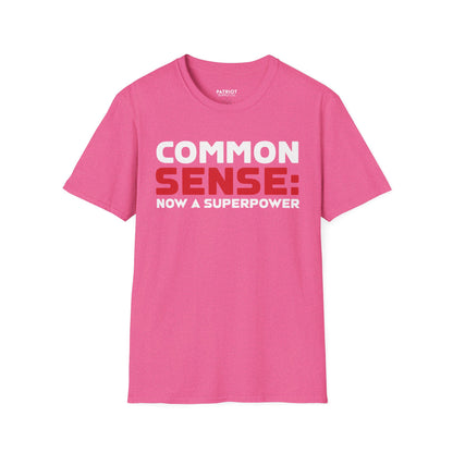 Common Sense Now A Superpower - Conservative Truth Statement T-Shirt