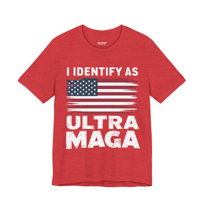 I Identify as Ultra MAGA T-Shirt - Conservative Identity Statement Tee | Patriotic Political Pride Apparel