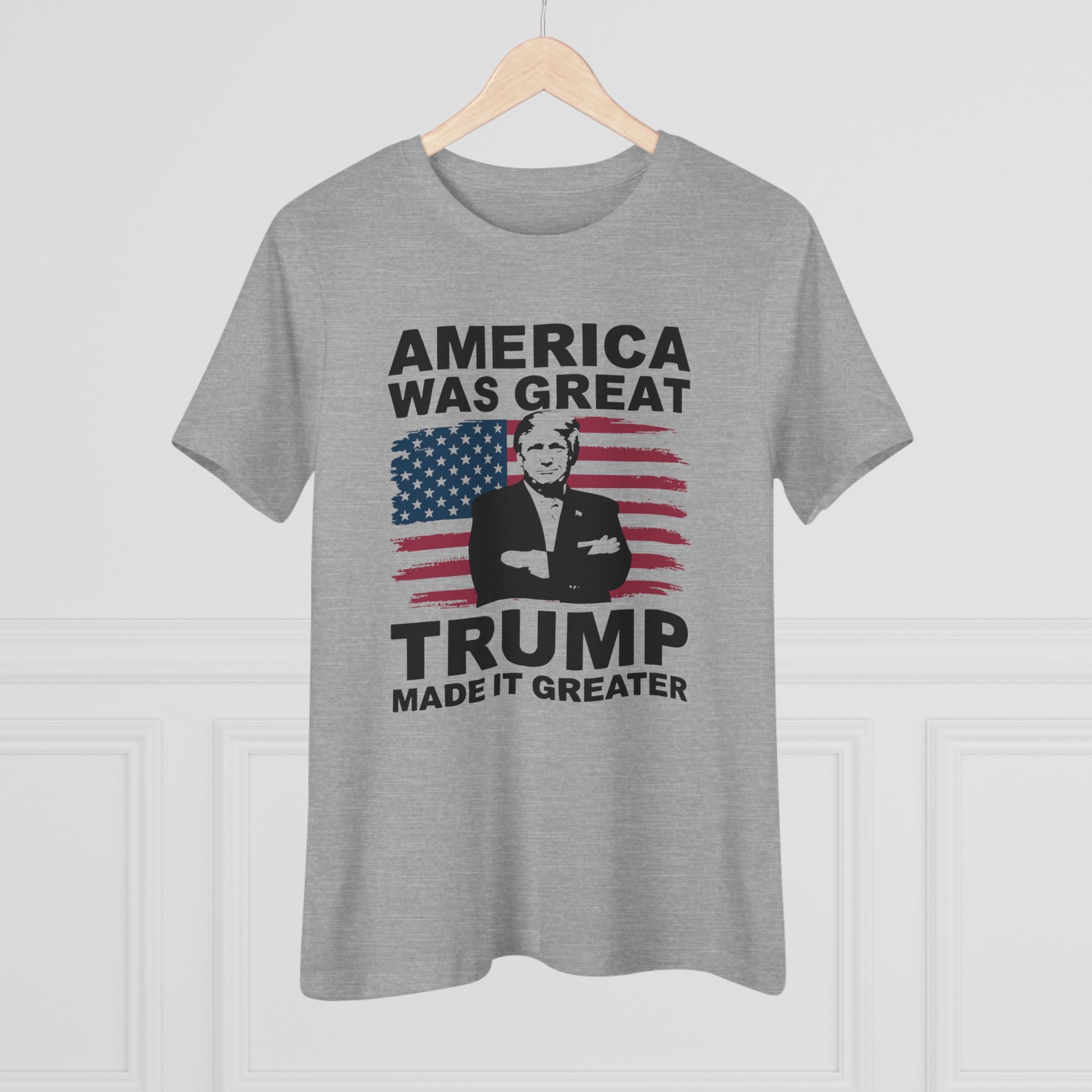 America Was Great Trump Made It Greater Women&