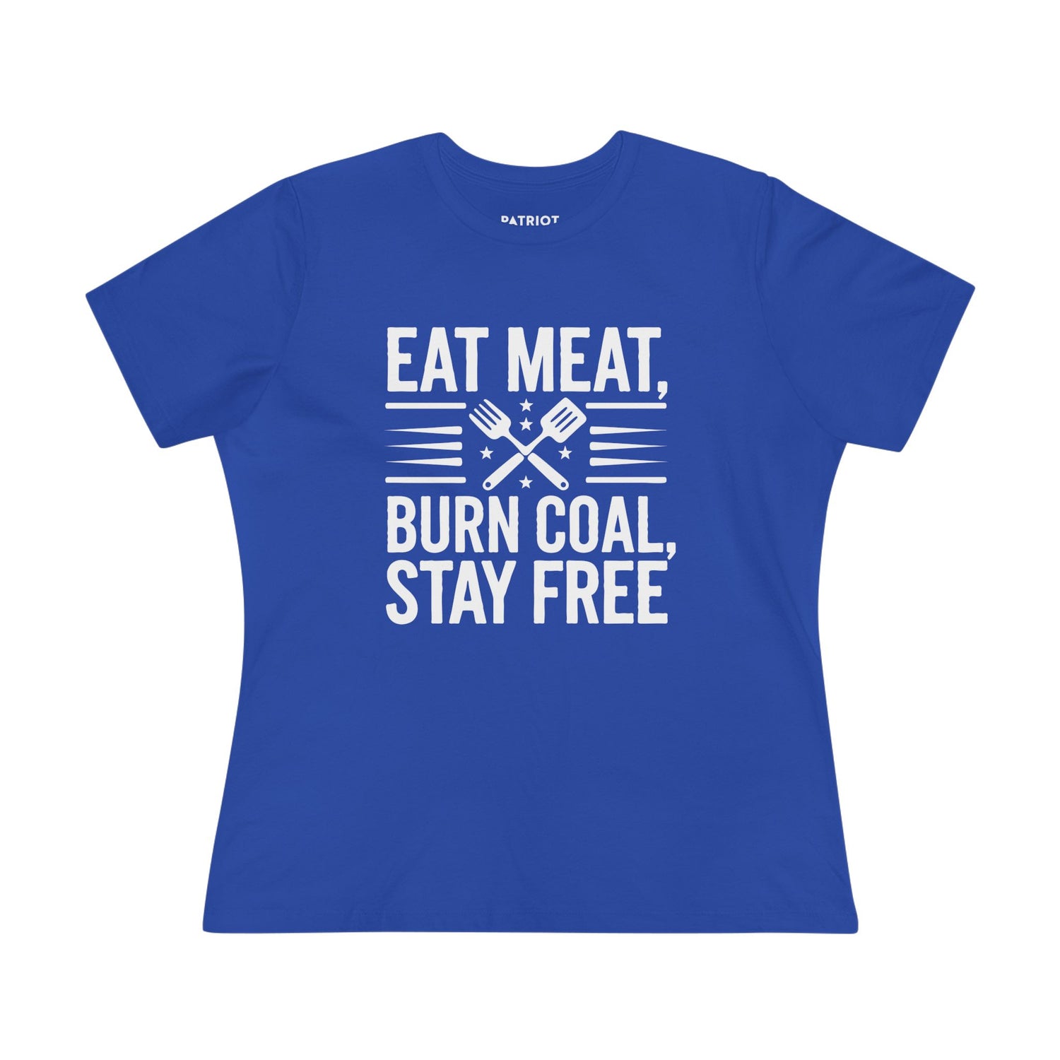Eat Meat Burn Coal Stay Free Women&