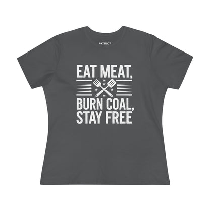 Eat Meat Burn Coal Stay Free Women&