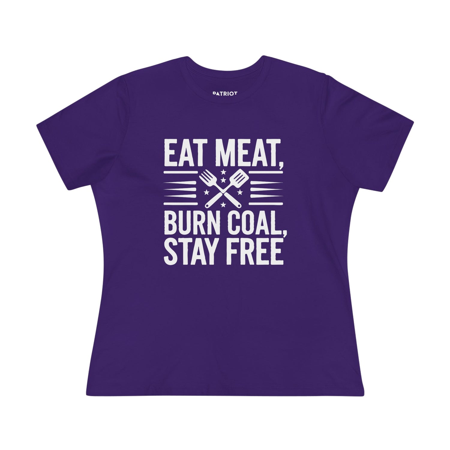 Eat Meat Burn Coal Stay Free Women&