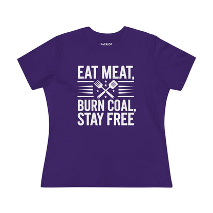 Eat Meat Burn Coal Stay Free Women&