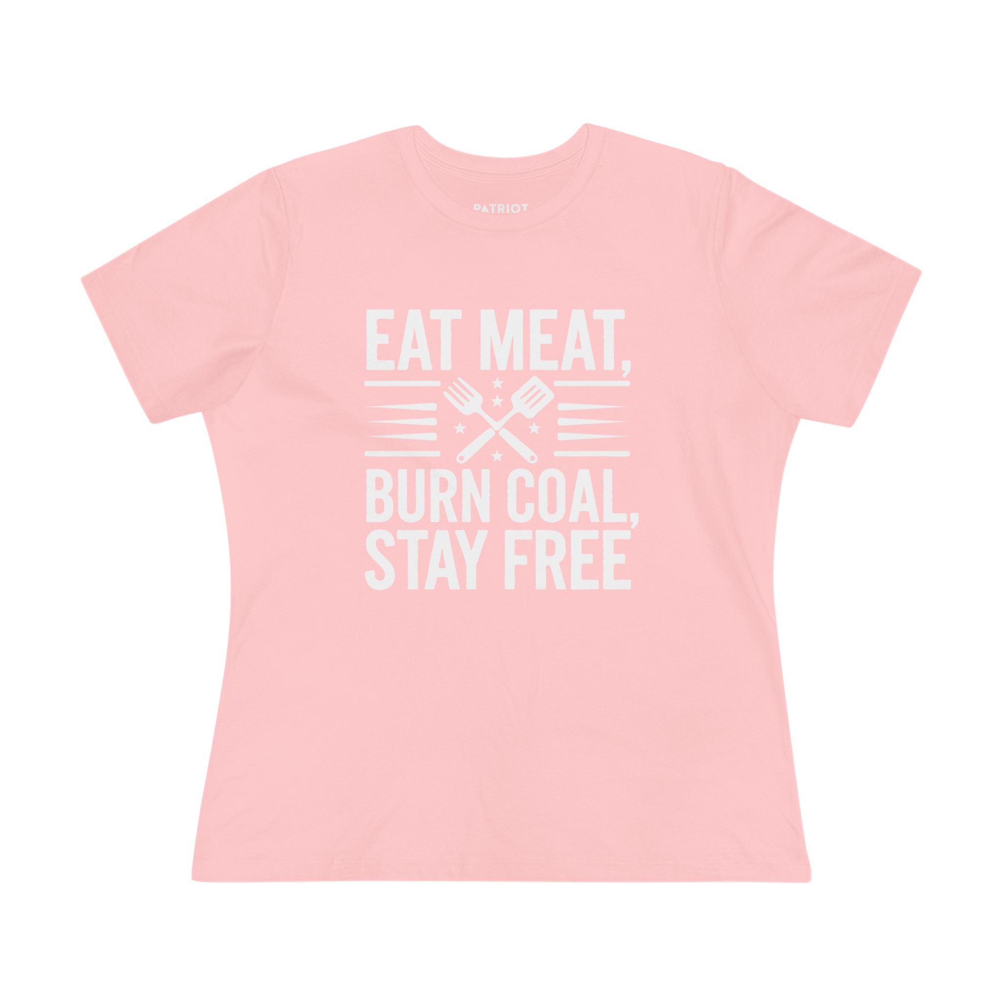 Eat Meat Burn Coal Stay Free Women&