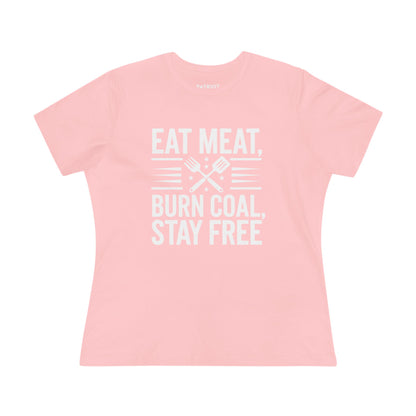 Eat Meat Burn Coal Stay Free Women&