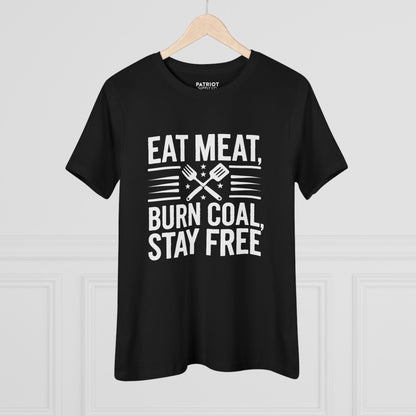 Eat Meat Burn Coal Stay Free Women&