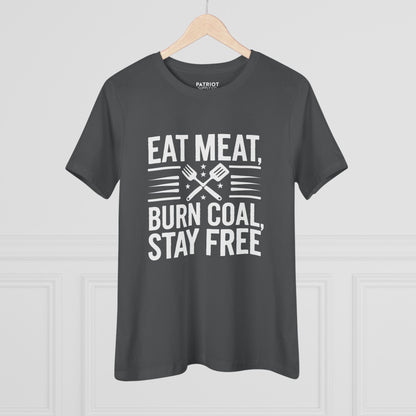 Eat Meat Burn Coal Stay Free Women&