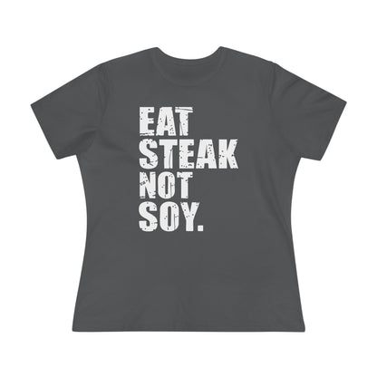 Eat Steak Not Soy Women&