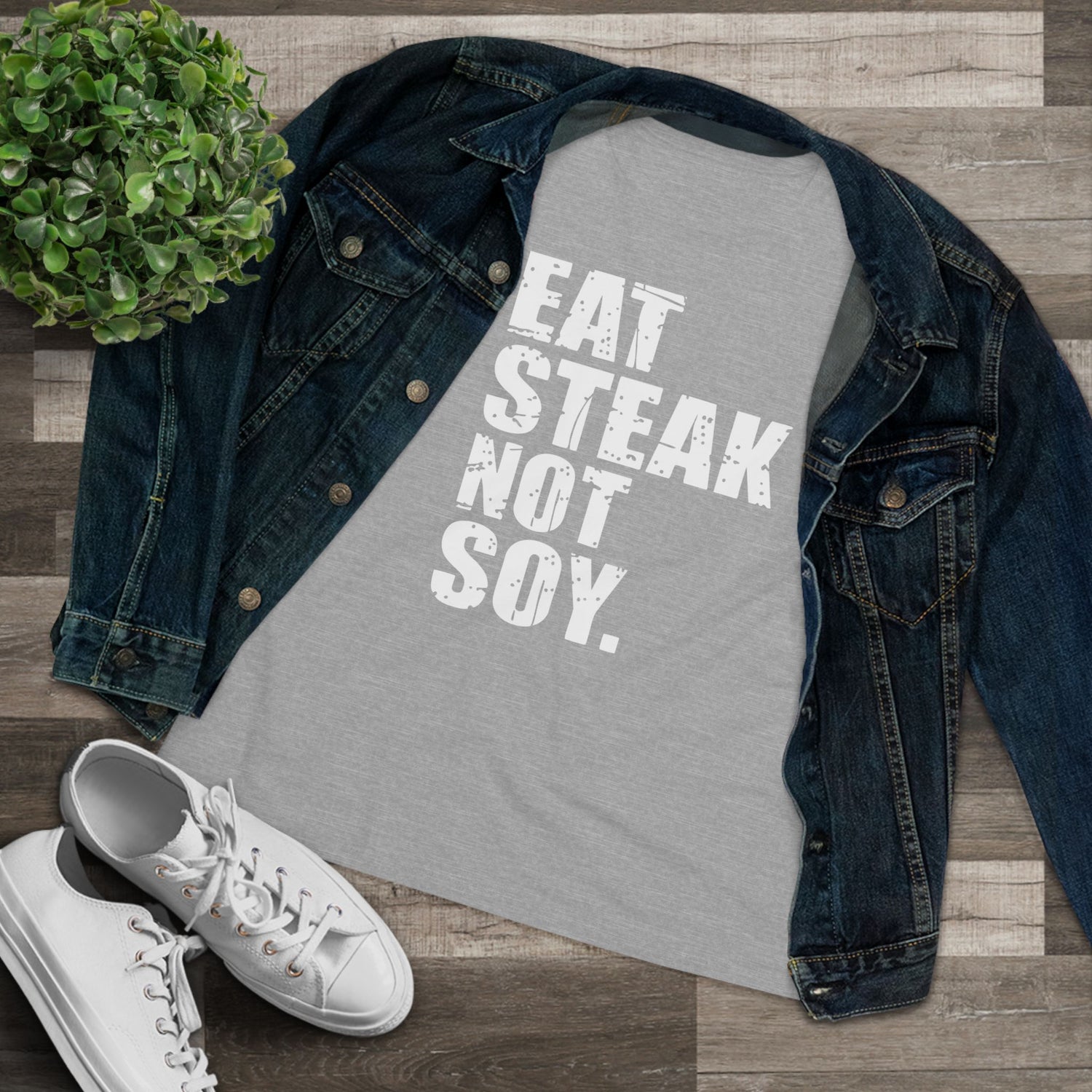 Eat Steak Not Soy Women&