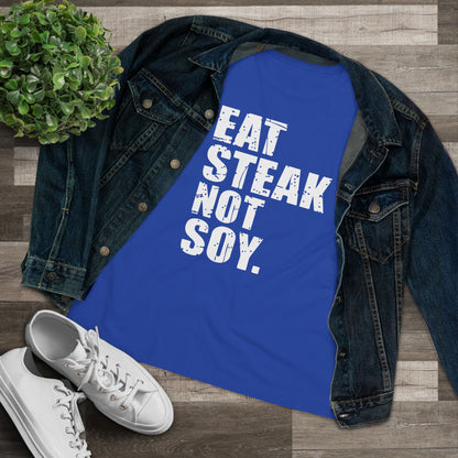 Eat Steak Not Soy Women&