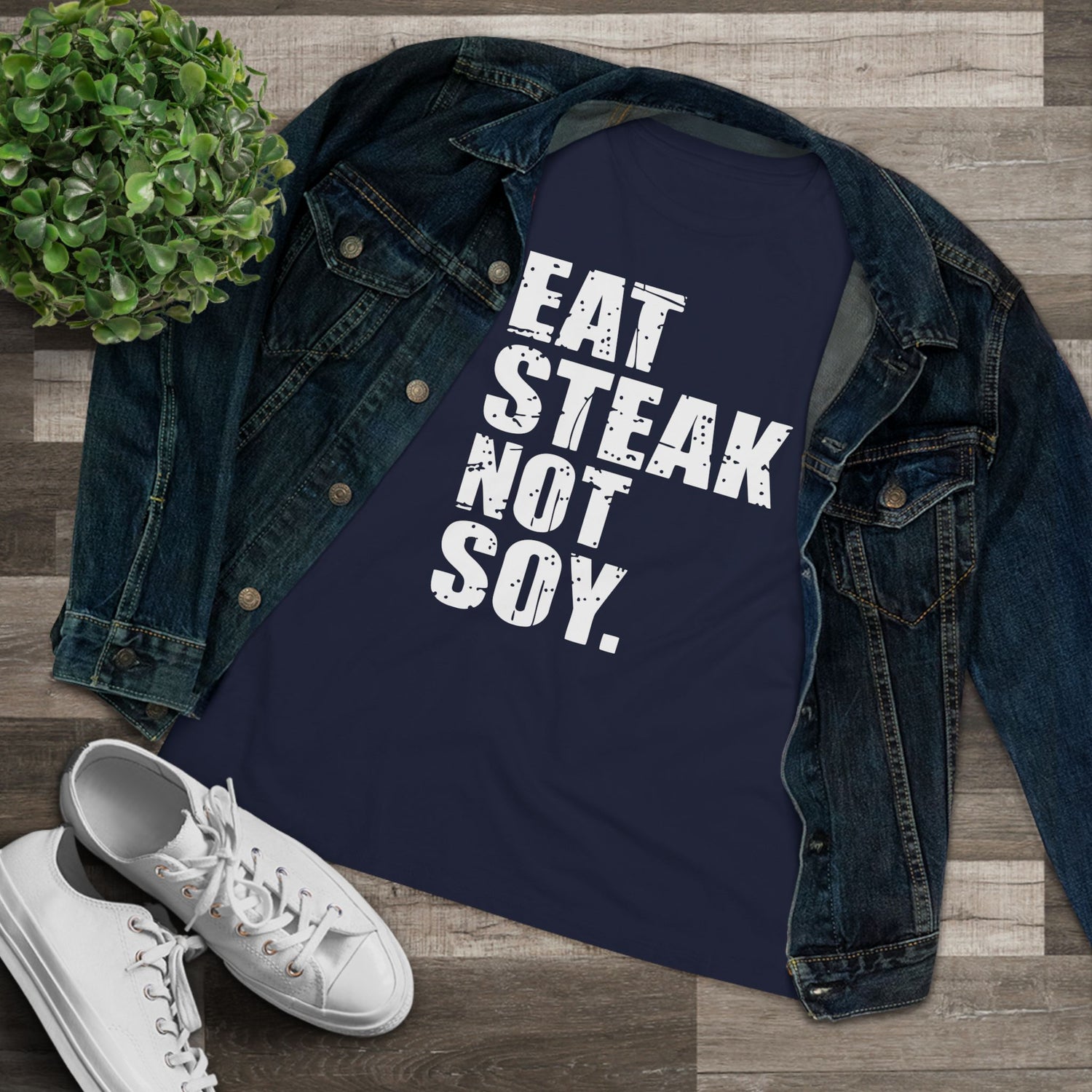 Eat Steak Not Soy Women&