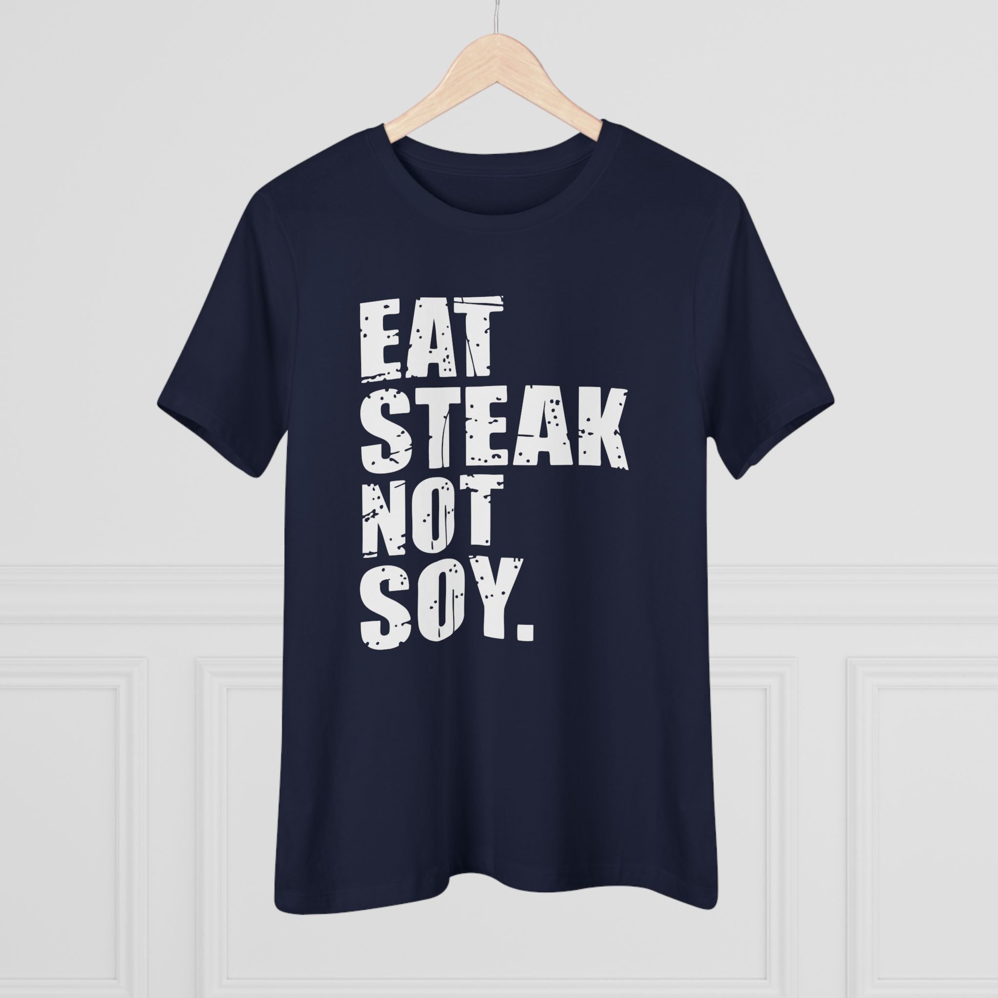Eat Steak Not Soy Women&