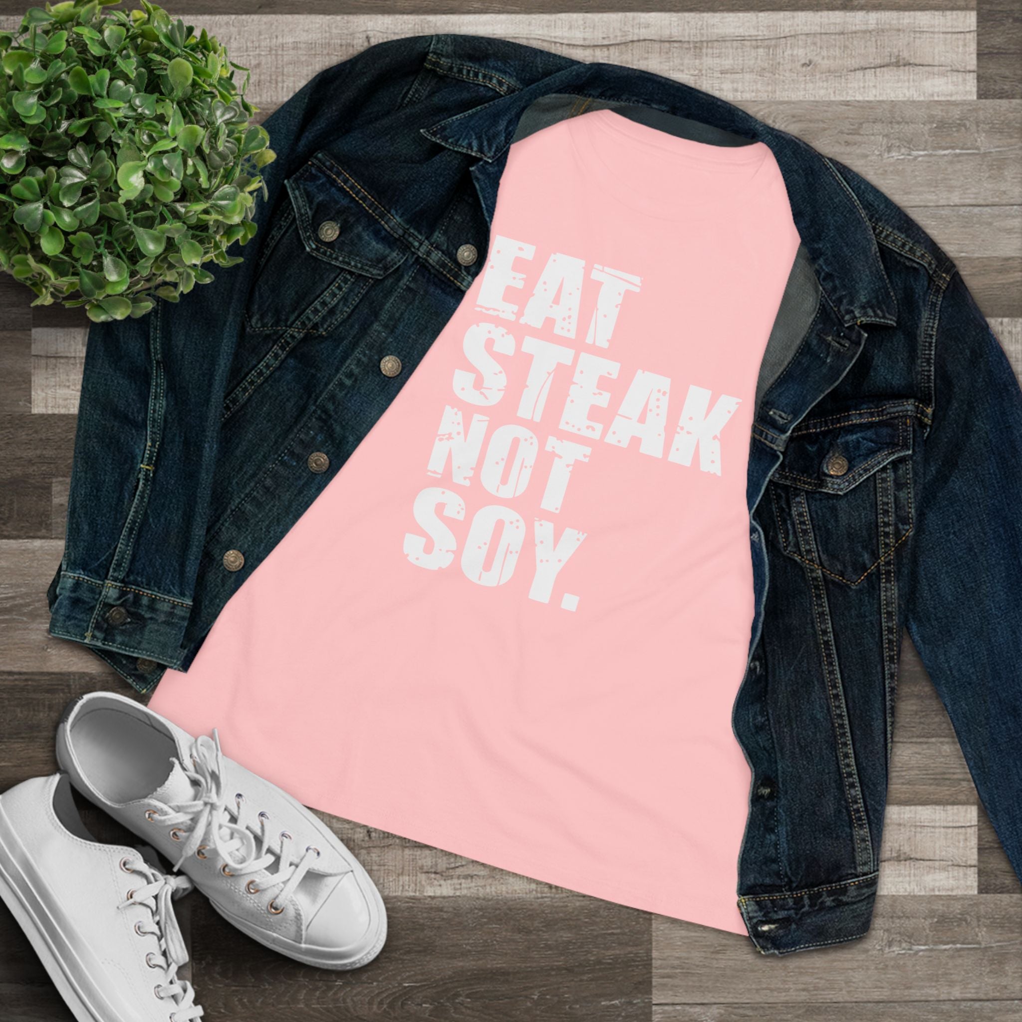 Eat Steak Not Soy Women&